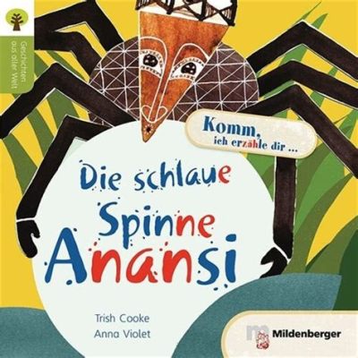  Die Geschichte von Anansi und dem Kürbis: Wie ein schlauer Spinne die Welt zum Lachen bringt!